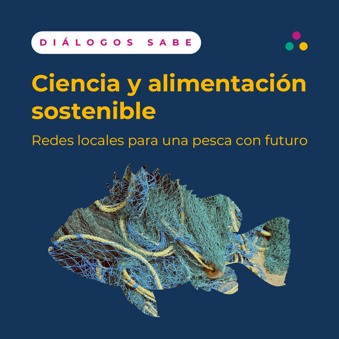 Diálogos SABE: Redes locales para una pesca con futuro