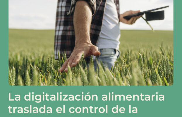 La digitalización alimentaria traslada el control de la producción de los agricultores a las grandes tecnológicas